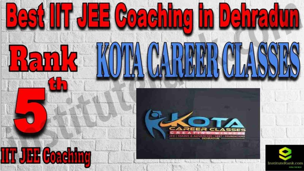 Rank 5 Best IIT JEE Coaching in Dehradun Rank 5 Best IIT JEE Coaching in Dehradun