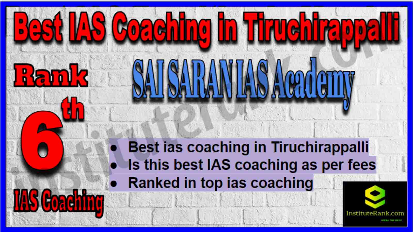 Rank 6 Best IAS Coaching in Tiruchirappalli Rank 6 Best IAS Coaching in Tiruchirappalli