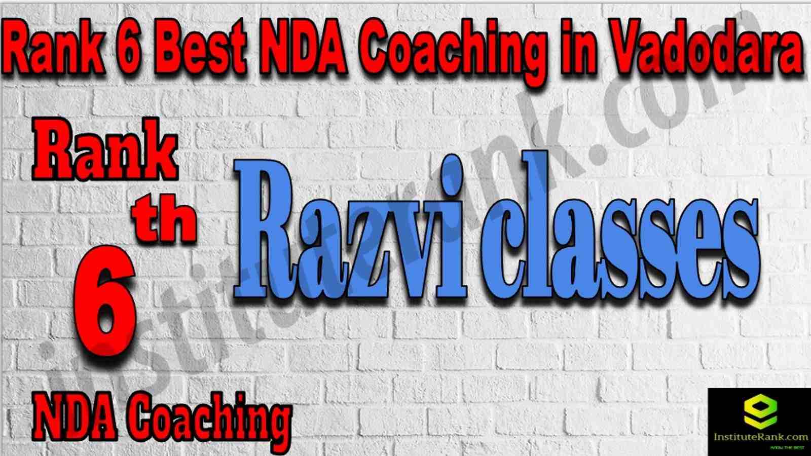 Rank 6 Best NDA Coaching in Vadodara. List of Best NDA Coaching in Vadodara. Ranking, location, fees structure, faculty of Rank 6 Best NDA Coaching in Vadodara. Full information about Rank 6 Best NDA Coaching in Vadodara. Razvi classes - Rank 6 Best NDA Coaching in Vadodara. Details of Rank 6 Best NDA Coaching in Vadodara. Top NDA Coaching in Vadodara. Rank 6 Top NDA Coaching in Vadodara for better preparation. Rank 6. NDA coaching in Vadodara
