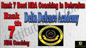 Rank 7. NDA Coaching in Dehradun
