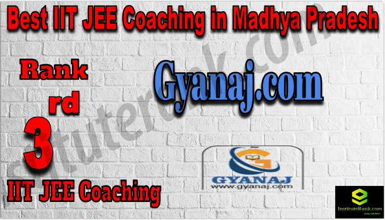 Rank 3rd Best IIT JEE Coaching in Madhya Pradesh