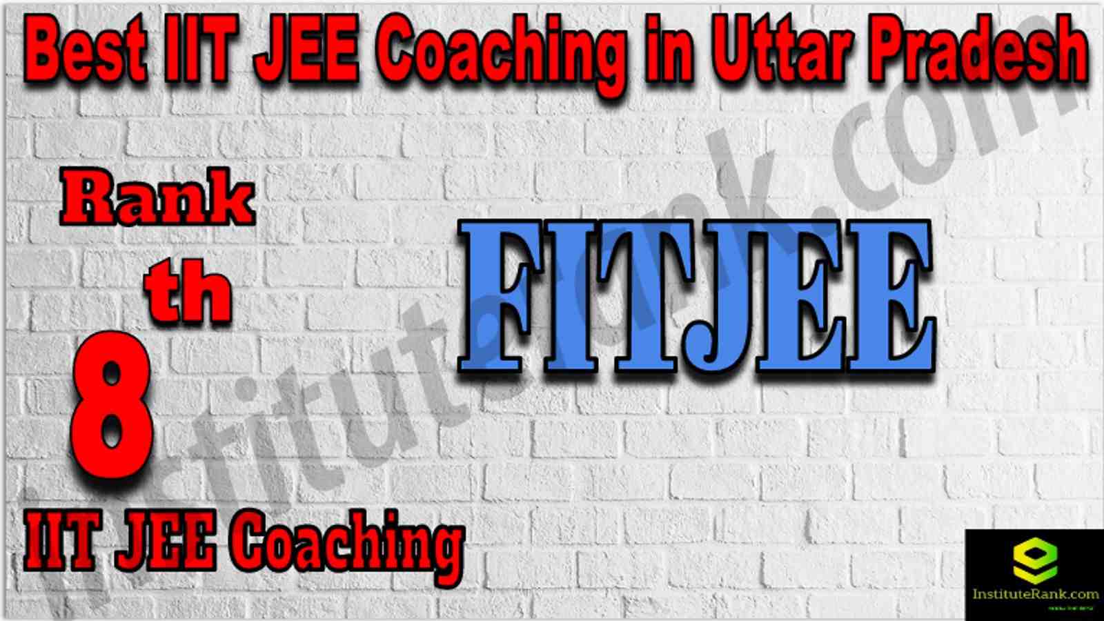Rank 8th Best IIT JEE Coaching in Uttar Pradesh