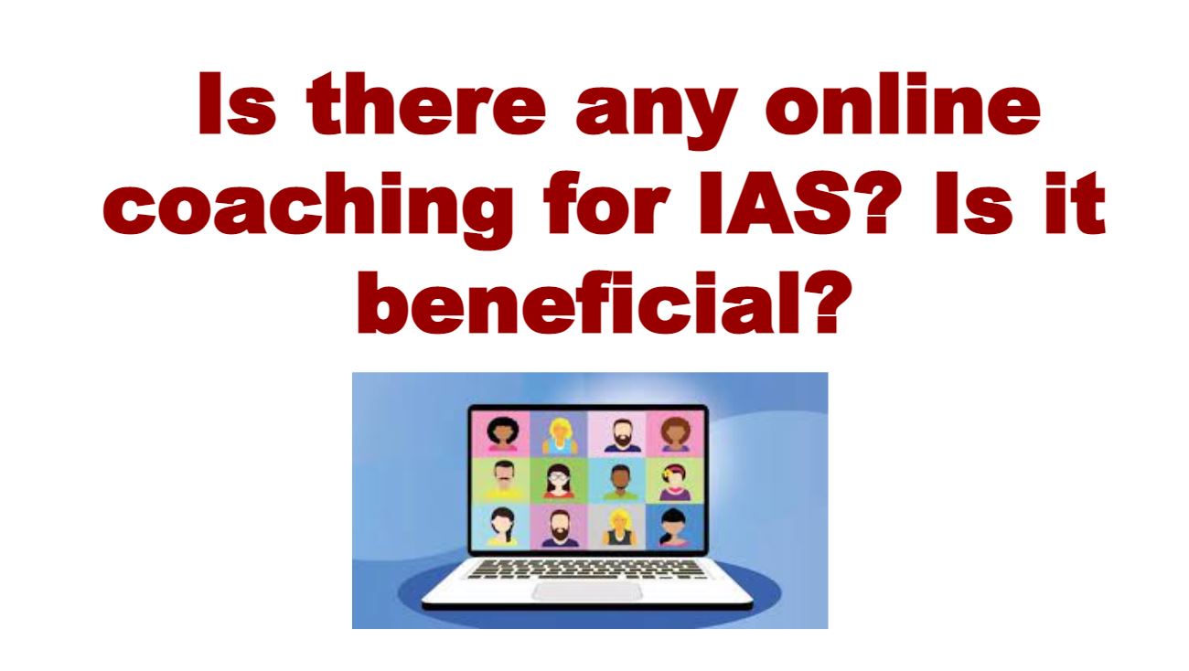 is there any online coaching for ias is it beneficial