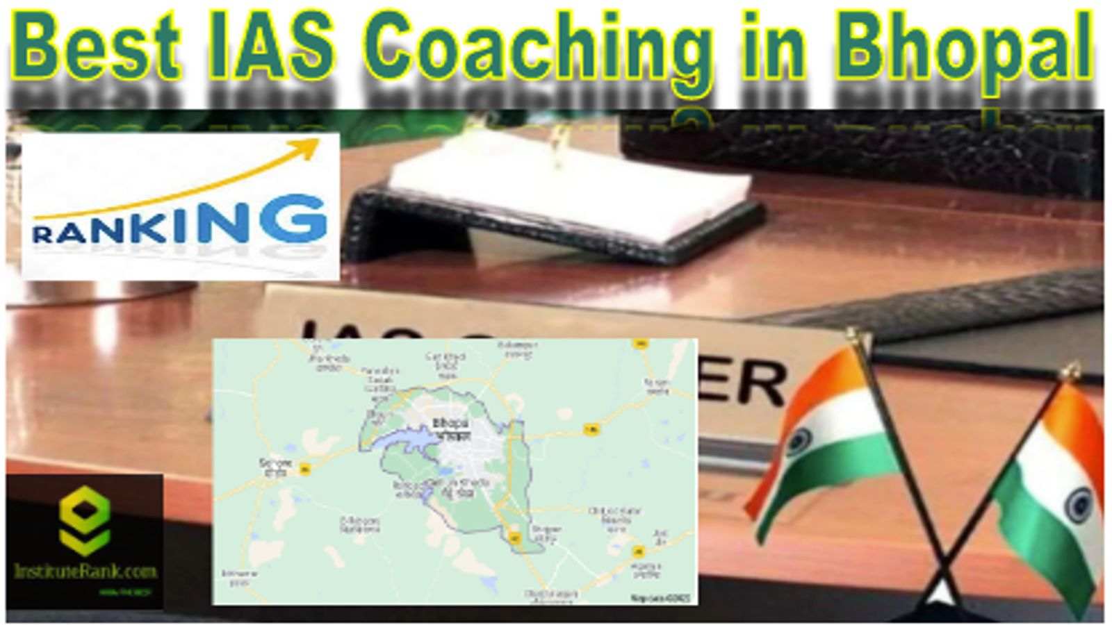 Best IAS Coaching in Bhopal Ranking 2022 Best IAS Coaching in Bhopal Ranking 2022
