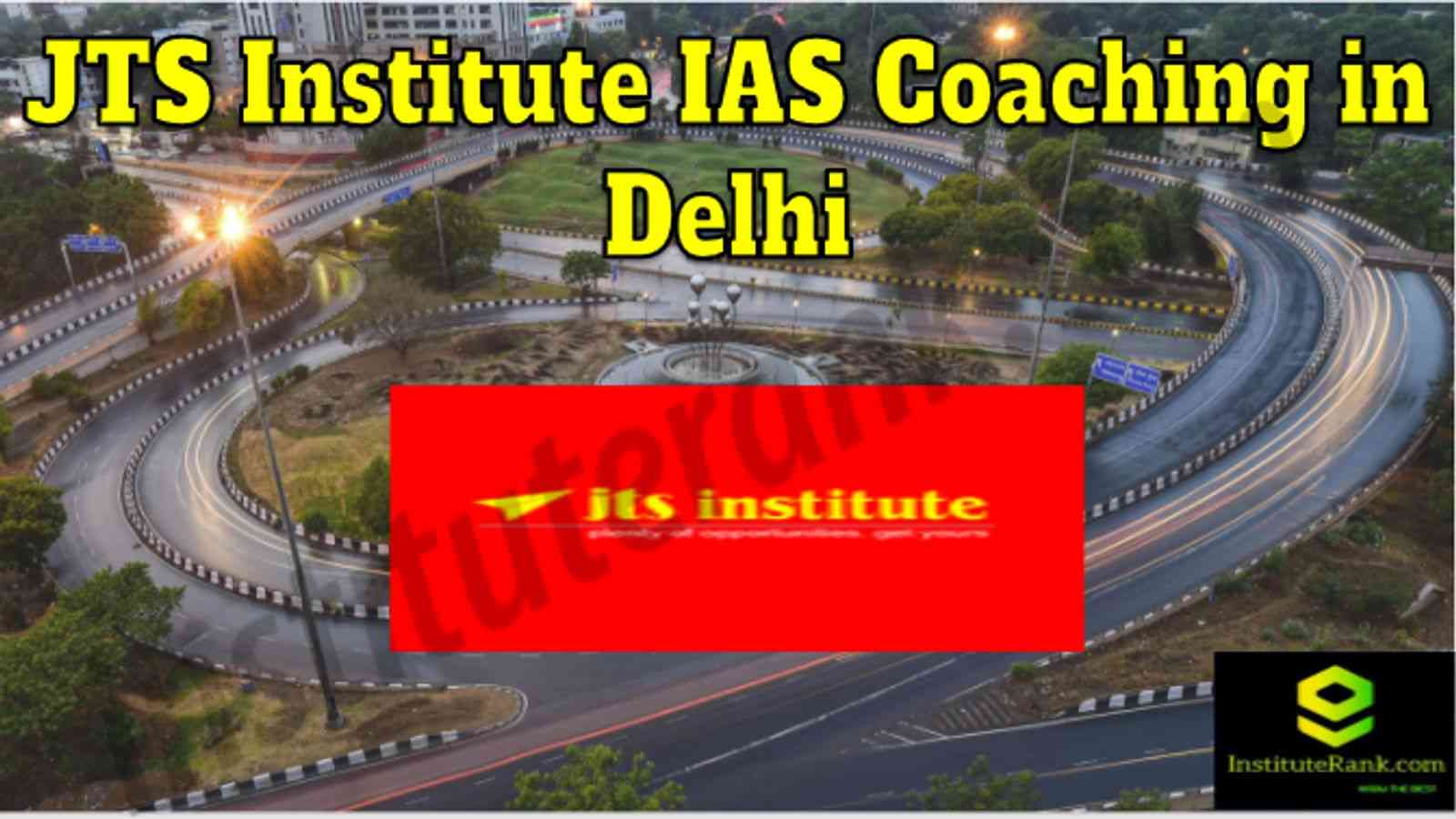 JTS Institute IAS Coaching in Delhi