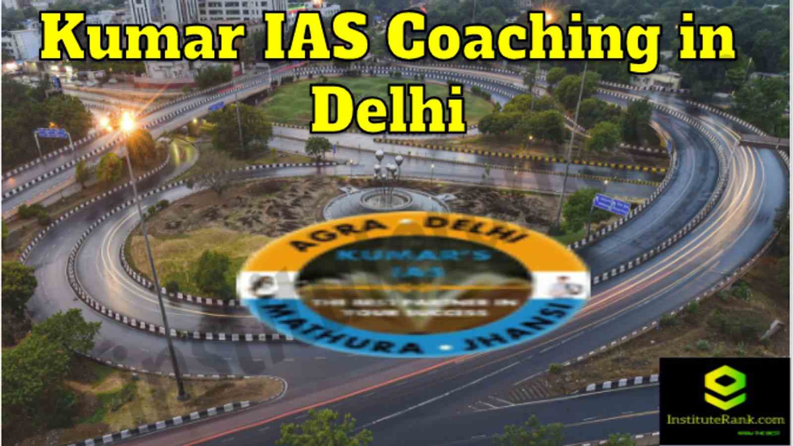Kumar IAS Coaching in Delhi