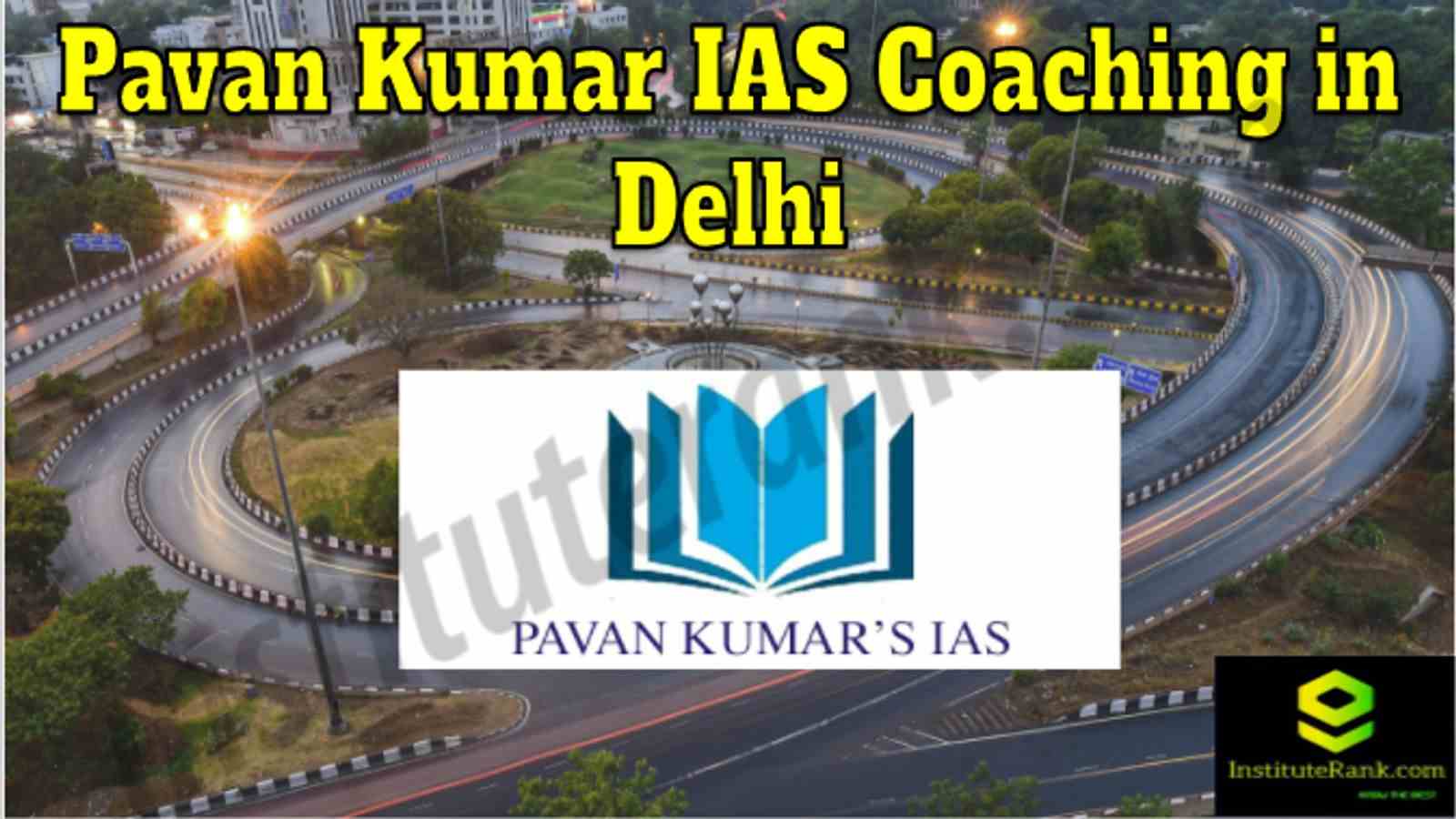Pavan Kumar IAS Coaching in Delhi