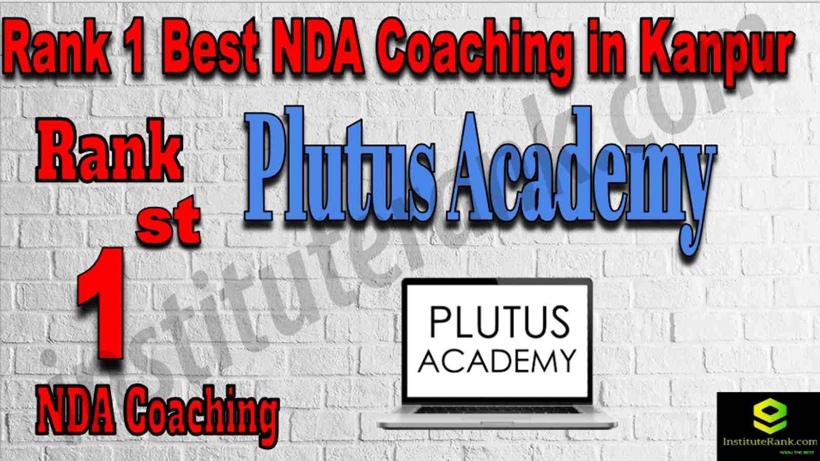 Rank 1 Best NDA Coaching in Kanpur. List of Best NDA Coaching in Kanpur. Ranking, location, fees structure, faculty of Rank 1 Best NDA Coaching in Kanpur. Full information about Rank 1 Best NDA Coaching in Kanpur. Plutus Academy - Rank 1 Best NDA Coaching in Kanpur. Details of Rank 1 Best NDA Coaching in Kanpur. Top NDA Coaching in Kanpur. Rank 1 Top NDA Coaching in Kanpur for better preparation. Rank 1. NDA Coaching in Kanpur