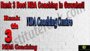 Rank 3. NDA Coaching Centre in Guwahati