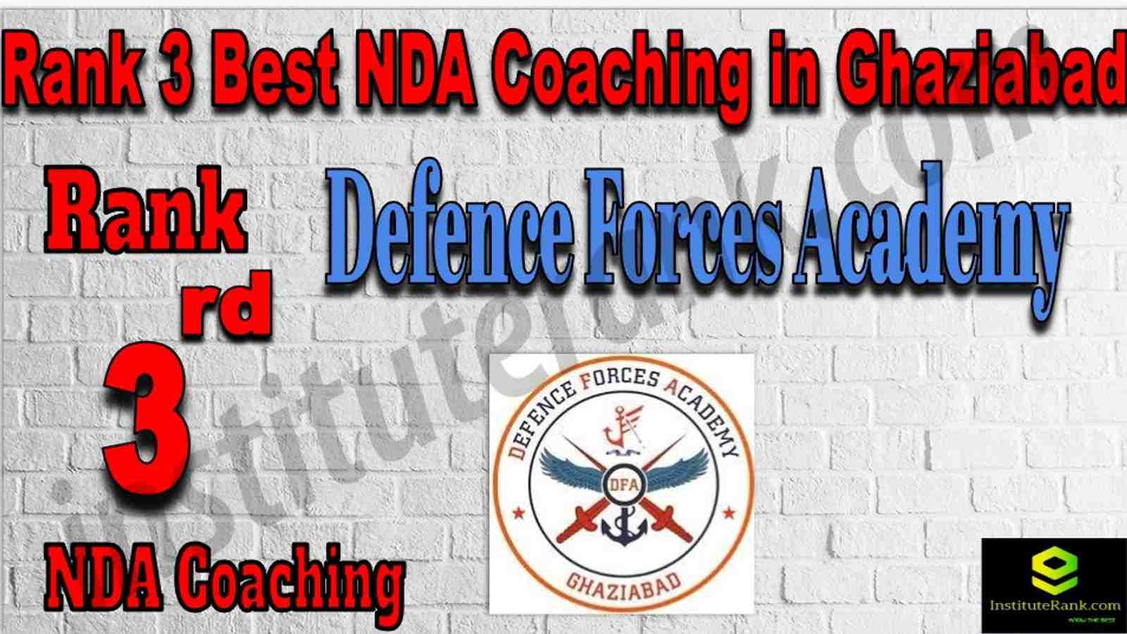 Rank 3 Best NDA Coaching in Ghaziabad. List of Best NDA Coaching in Ghaziabad. Ranking, location, fees structure, faculty of Rank 3 Best NDA Coaching in Ghaziabad. Full information about Rank 3 Best NDA Coaching in Ghaziabad. Defence Forces Academy - Rank 3 Best NDA Coaching in Ghaziabad. Details of Rank 3 Best NDA Coaching in Ghaziabad. Top NDA Coaching in Ghaziabad. Rank 3 Top NDA Coaching in Ghaziabad for better preparation. Rank 3. NDA Coaching in Ghaziabad