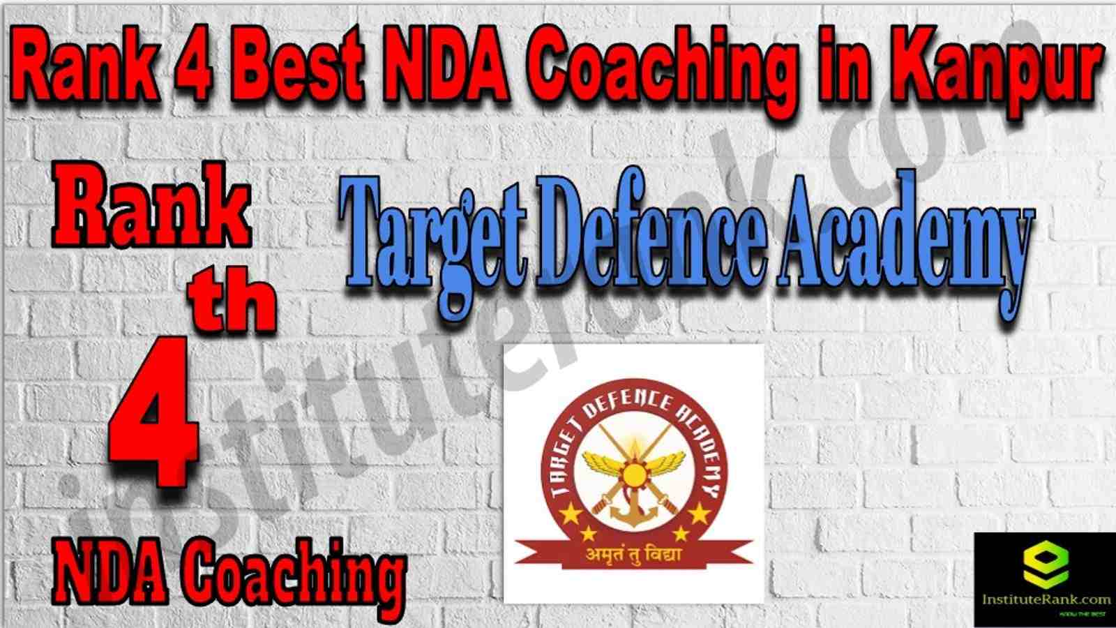 Rank 4 Best NDA Coaching in Kanpur. List of Best NDA Coaching in Kanpur. Ranking, location, fees structure, faculty of Rank 4 Best NDA Coaching in Kanpur. Full information about Rank 4 Best NDA Coaching in Kanpur. Target Defence Academy - Rank 4 Best NDA Coaching in Kanpur. Details of Rank 4 Best NDA Coaching in Kanpur. Top NDA Coaching in Kanpur. Rank 4 Top NDA Coaching in Kanpur for better preparation. Rank 4. NDA Coaching in Kanpur