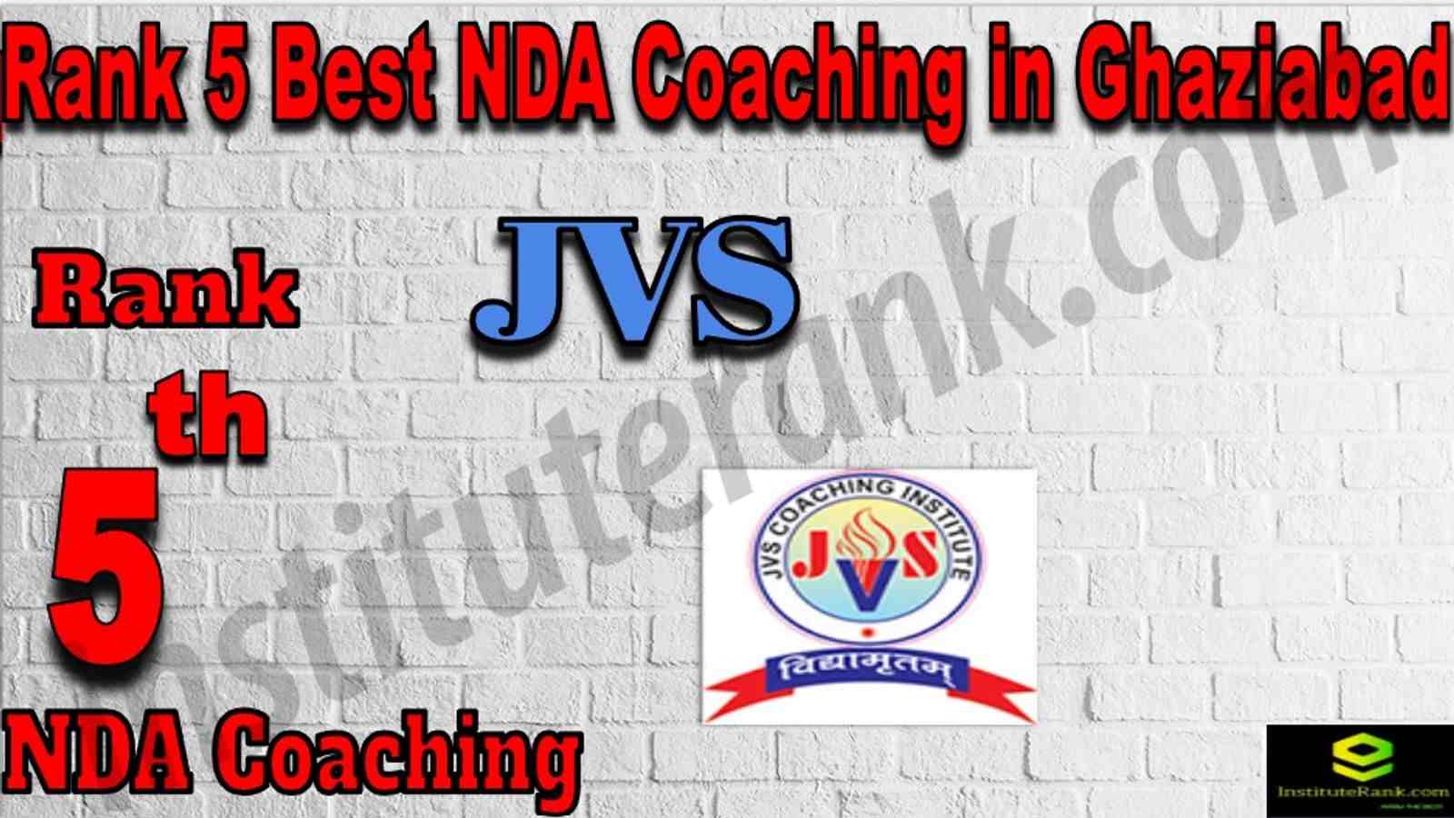 Rank 5 Best NDA Coaching in Ghaziabad. List of Best NDA Coaching in Ghaziabad. Ranking, location, fees structure, faculty of Rank 5 Best NDA Coaching in Ghaziabad. Full information about Rank 5 Best NDA Coaching in Ghaziabad. JVS Coaching Institute - Rank 5 Best NDA Coaching in Ghaziabad. Details of Rank 5 Best NDA Coaching in Ghaziabad. Top NDA Coaching in Ghaziabad. Rank 5 Top NDA Coaching in Ghaziabad for better preparation. Rank 5 NDA Coaching in Ghaziabad