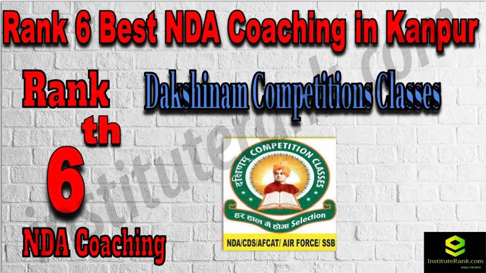 Rank 6 Best NDA Coaching in Kanpur. List of Best NDA Coaching in Kanpur. Ranking, location, fees structure, faculty of Rank 6 Best NDA Coaching in Kanpur. Full information about Rank 6 Best NDA Coaching in Kanpur. Dakshinam Competitions Classes - Rank 6 Best NDA Coaching in Kanpur. Details of Rank 6 Best NDA Coaching in Kanpur. Top NDA Coaching in Kanpur. Rank 6 Top NDA Coaching in Kanpur for better preparation. Rank 6. NDA Coaching in Kanpur