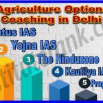 Best Agriculture Optional IAS Coaching in Delhi