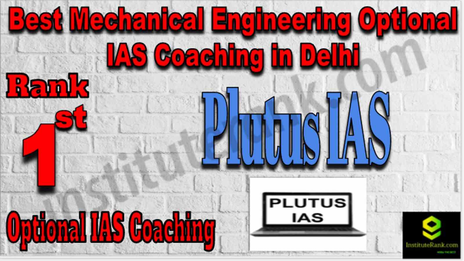 Rank 1 Best Mechanical Engineering Optional IAS Coaching in Delhi