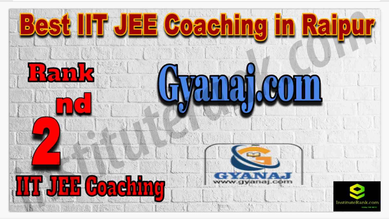 Rank 2nd Best IIT JEE Coaching in Raipur