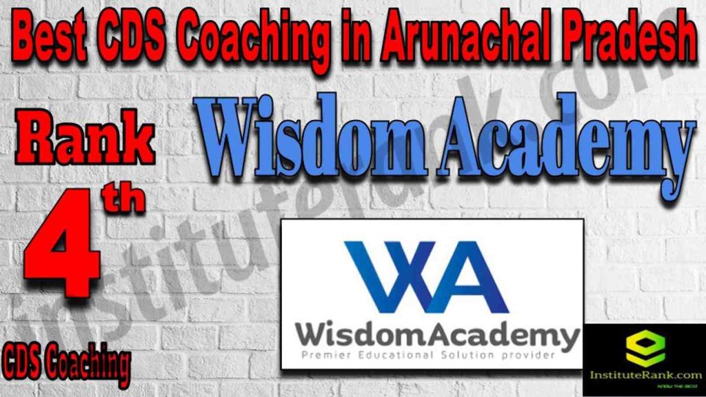 Rank 4 Best CDS Coaching in Arunachal Pradesh Rank 4 Best CDS Coaching in Arunachal Pradesh