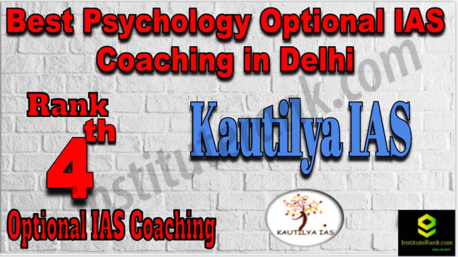 Rank 4 Best Psychology Optional IAS Coaching in Delhi
