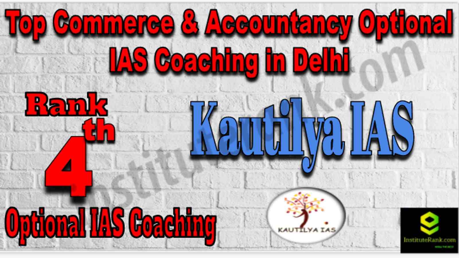 Rank 4 Top Commerce & Accountancy Optional IAS Coaching in Delhi