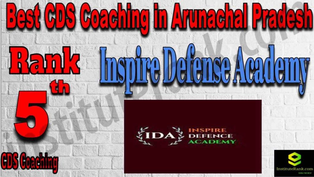 Rank 5 Best CDS Coaching in Arunachal Pradesh Rank 5 Best CDS Coaching in Arunachal Pradesh