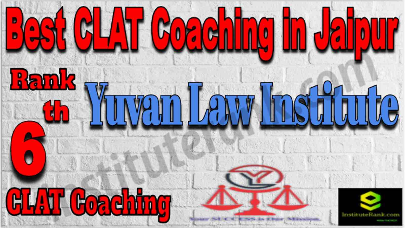 Rank 6 Best CLAT Coaching in Jaipur. List of Best CLAT Coaching in Jaipur. Ranking, location, fees structure, faculty of Rank 6 Best CLAT Coaching in Jaipur. Full information about Rank 6 Best CLAT Coaching in Jaipur. Yuvan Law Institute - Rank 6 Best CLAT Coaching in Jaipur. Details of Rank 6 Best CLAT Coaching in Jaipur. Top CLAT Coaching in Jaipur. Rank 6 Top CLAT Coaching in Jaipur for better preparation. Rank 6 Best CLAT Coaching in Jaipur