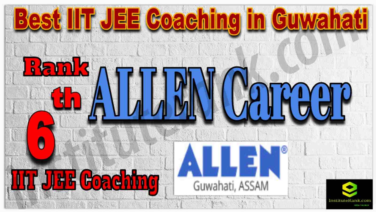 Rank 6th Best IIT JEE Coaching in Guwahati