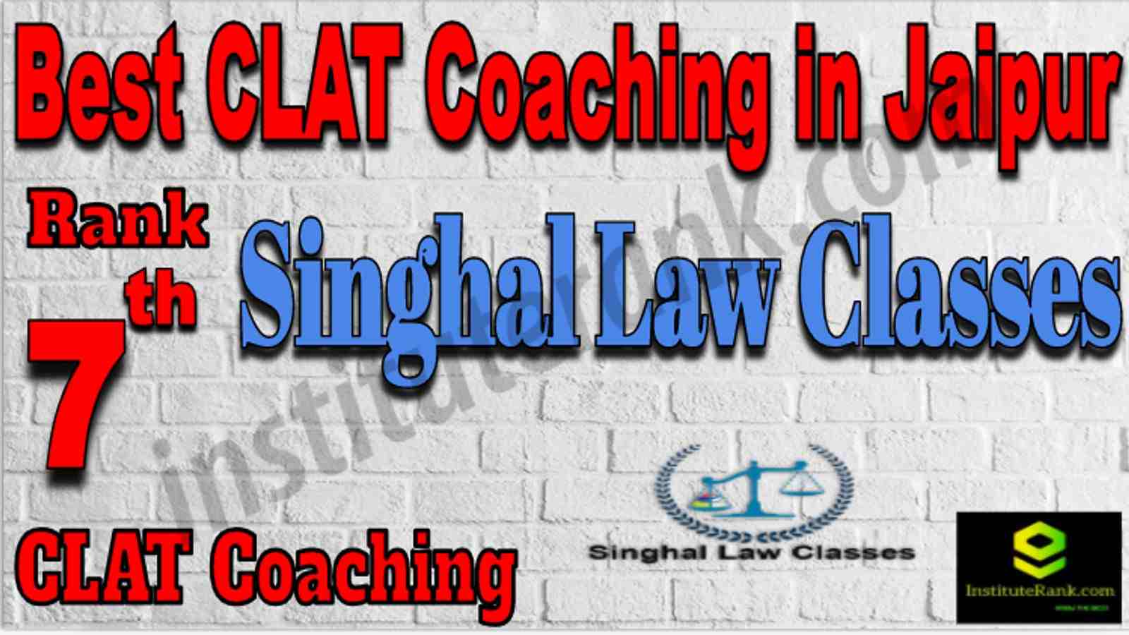 Rank 7 Best CLAT Coaching in Jaipur. List of Best CLAT Coaching in Jaipur. Ranking, location, fees structure, faculty of Rank 7 Best CLAT Coaching in Jaipur. Full information about Rank 7 Best CLAT Coaching in Jaipur. Singhal Law Classes - Rank 7 Best CLAT Coaching in Jaipur. Details of Rank 7 Best CLAT Coaching in Jaipur. Top CLAT Coaching in Jaipur. Rank 7 Top CLAT Coaching in Jaipur for better preparation. Rank 7 Best CLAT Coaching in Jaipur