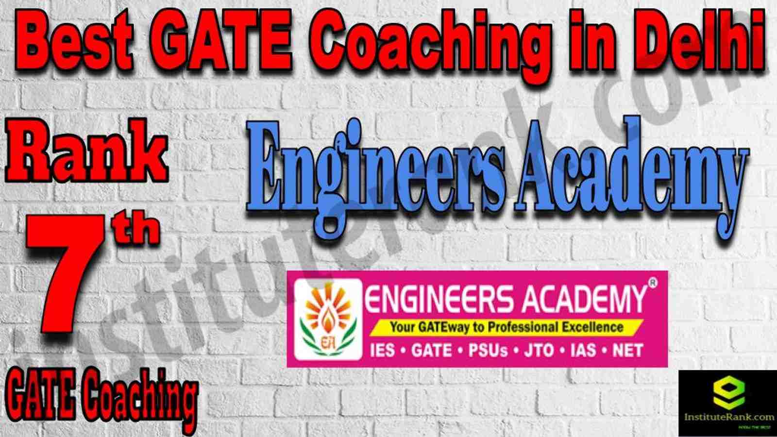 Rank 7 Best GATE Coaching in Delhi. Full information of Best GATE Coaching in Delhi. Fees, faculty, contact details of Best GATE Coaching in Delhi. Engineers academy - Best GATE Coaching in Delhi. Rank 7 Best GATE Coaching in Delhi