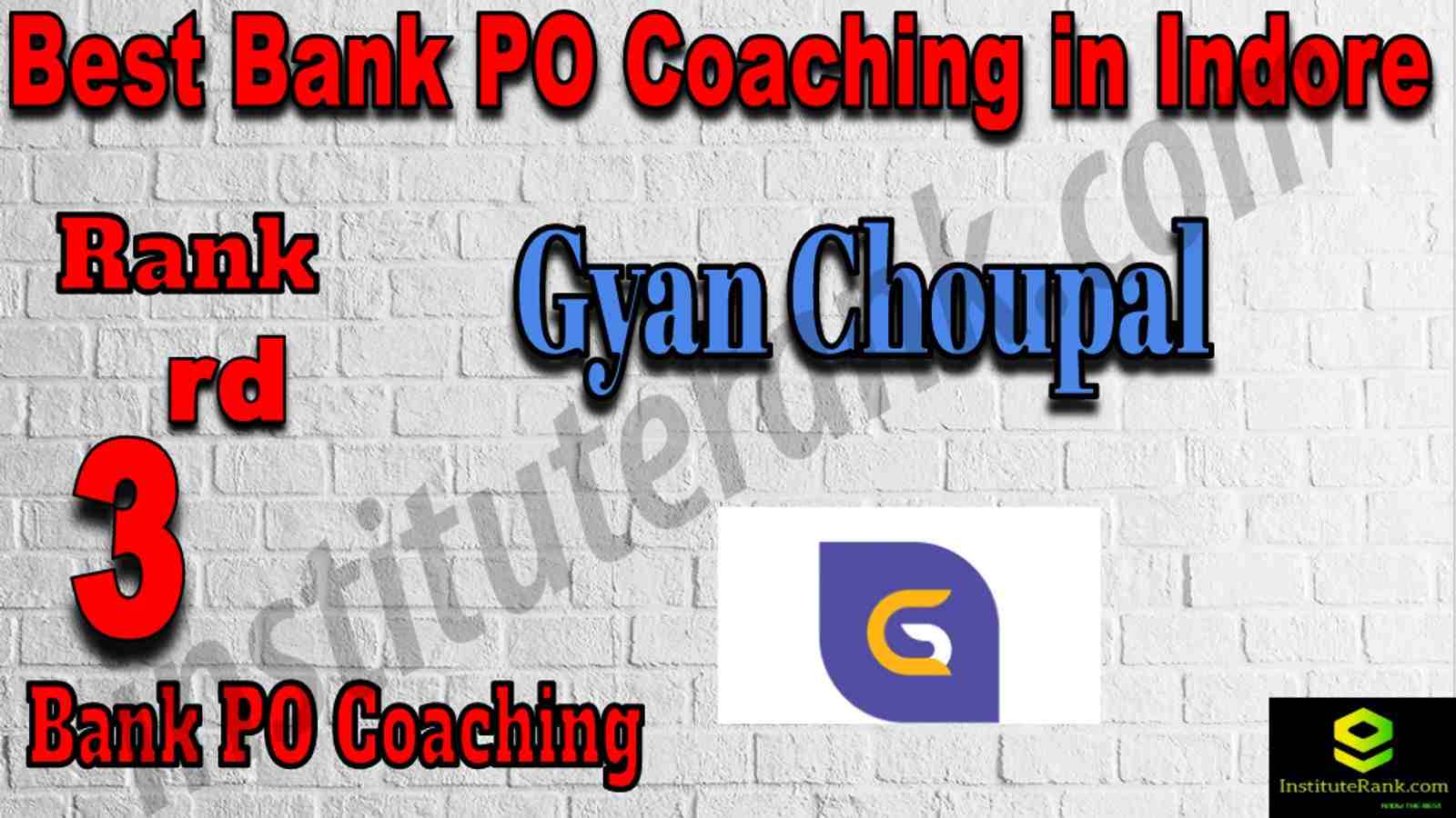 3rd Best Bank PO Coaching in Indore. Gyan Choupal - 3rd Best Bank PO Coaching in Indore 3rd Best Bank PO Coaching in Indore