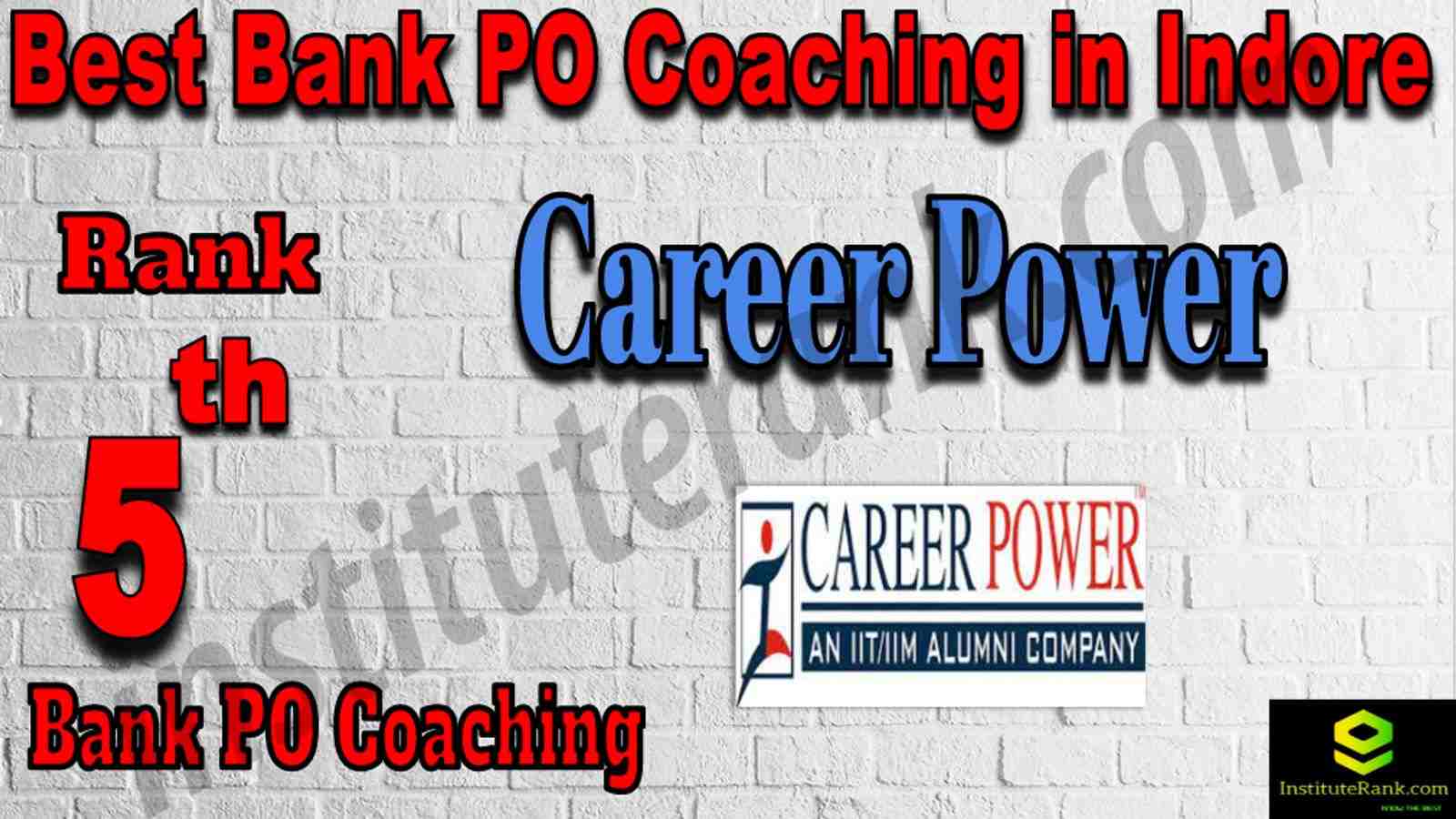 Rank 5th Best Bank PO Coaching in Indore. Career Power - Rank 5th Best Bank PO Coaching in Indore 5th Best Bank PO Coaching in Indore