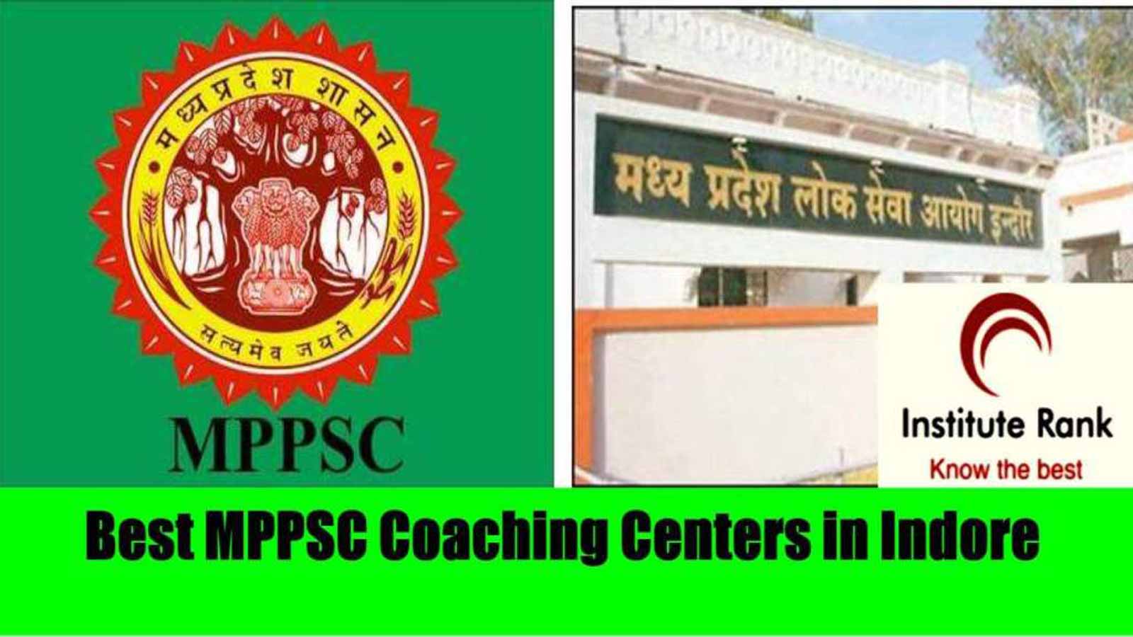 Best MPPSC Coaching Institute in Indore. Top MPPSC Exam Coaching in Indore. List of MPPSC Coaching Center in Indore. Ranking of MPPSC Coaching in Indore Best MPPSC Coaching Institute in Indore 2022