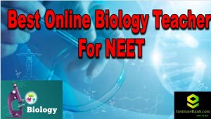 Best Online Biology Teacher For NEET