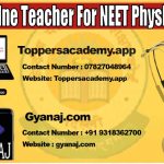Best Online Teacher For NEET Physics 2022