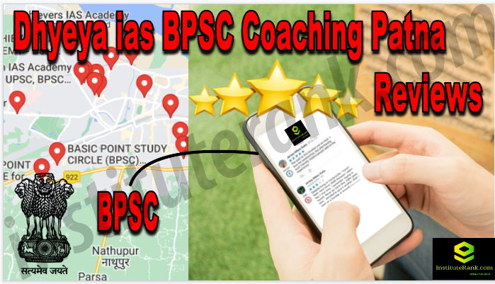 Dhyeya IAS BPSC Coaching Patna Reviews