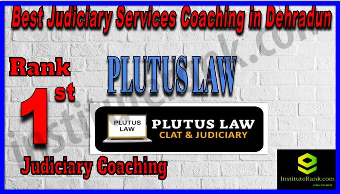 Rank 1. Plutus Law Best Judiciary Services Coaching in Dehradun