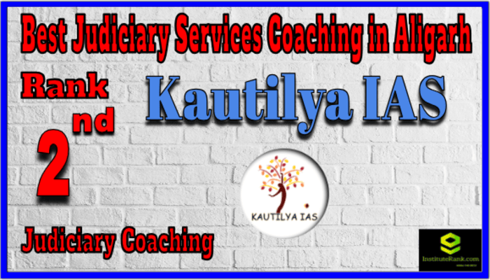 Rank 2. Kautilya IAS Best Judiciary Services Coaching in Aligarh Rank 2. Kautilya IAS Best Judiciary Services Coaching in Aligarh