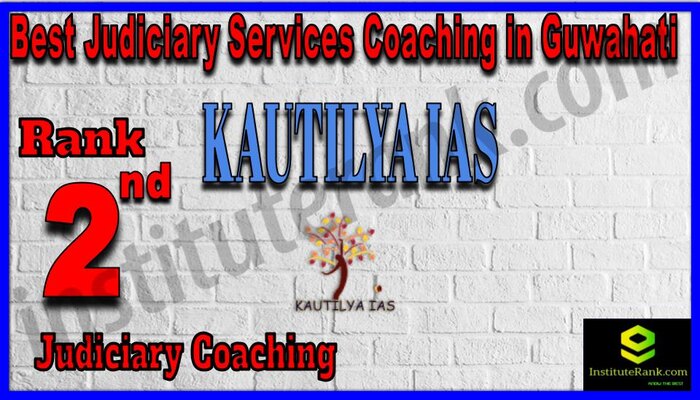 Rank 2. Kautilya IAS Best Judiciary Services Coaching in Guwahati