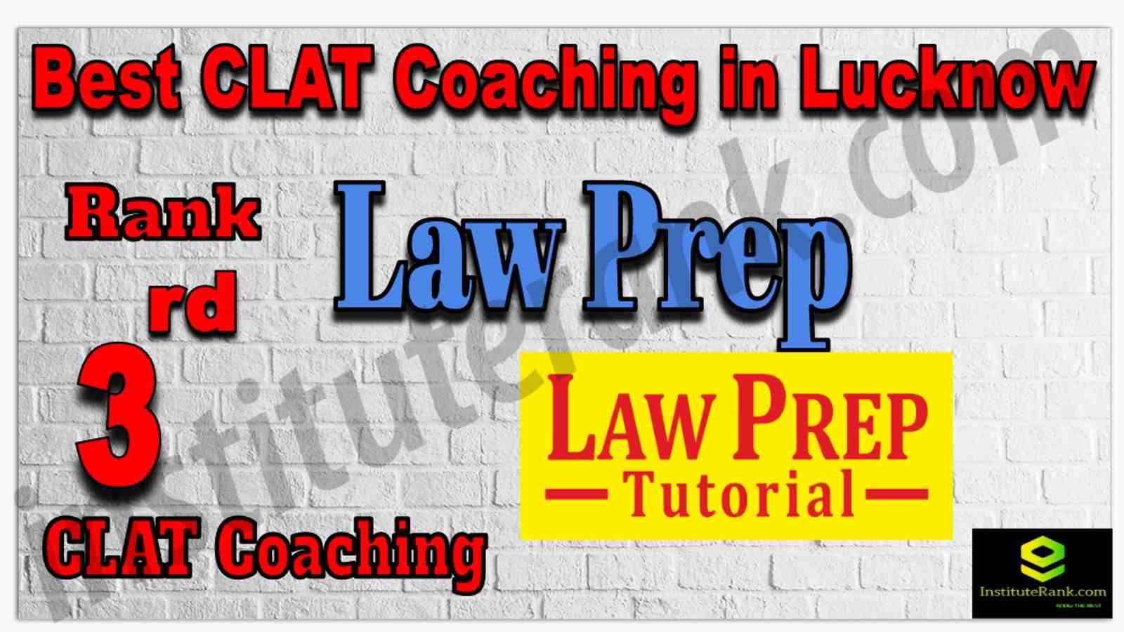 Rank 3 Best CLAT Coaching in Lucknow. List of Best CLAT Coaching in Lucknow. Ranking, location, fees structure, faculty of Rank 3 Best CLAT Coaching in Lucknow. Full information about Rank 3 Best CLAT Coaching in Lucknow. Law Prep Tutorial - Rank 3 Best CLAT Coaching in Lucknow. Details of Rank 3 Best CLAT Coaching in Lucknow. Top CLAT Coaching in Lucknow. Rank 3 Top CLAT Coaching in Lucknow for better preparation. Rank 3rd Best CLAT Coaching in Lucknow