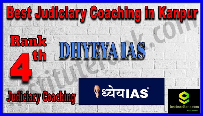 Rank 4. DHYEYA IAS Best Judiciary Services Coaching in Kanpur