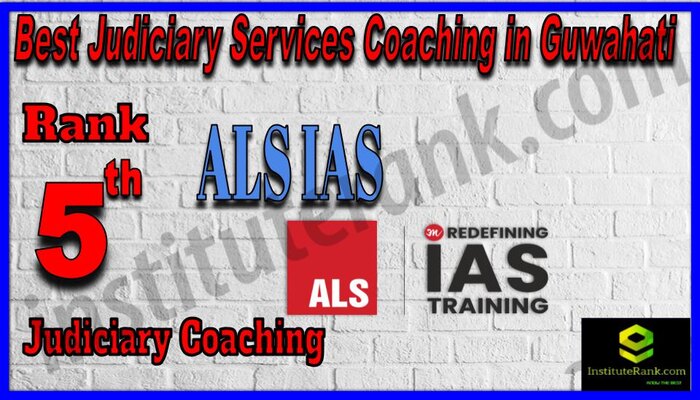 Rank 5. ALS IAS Top Best Judiciary Services Coaching in Guwahati