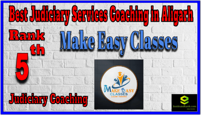 Rank 5. Make Easy Classes Top Best Judiciary Services Coaching in Aligarh Rank 5. Make Easy Classes Top Best Judiciary Services Coaching in Aligarh
