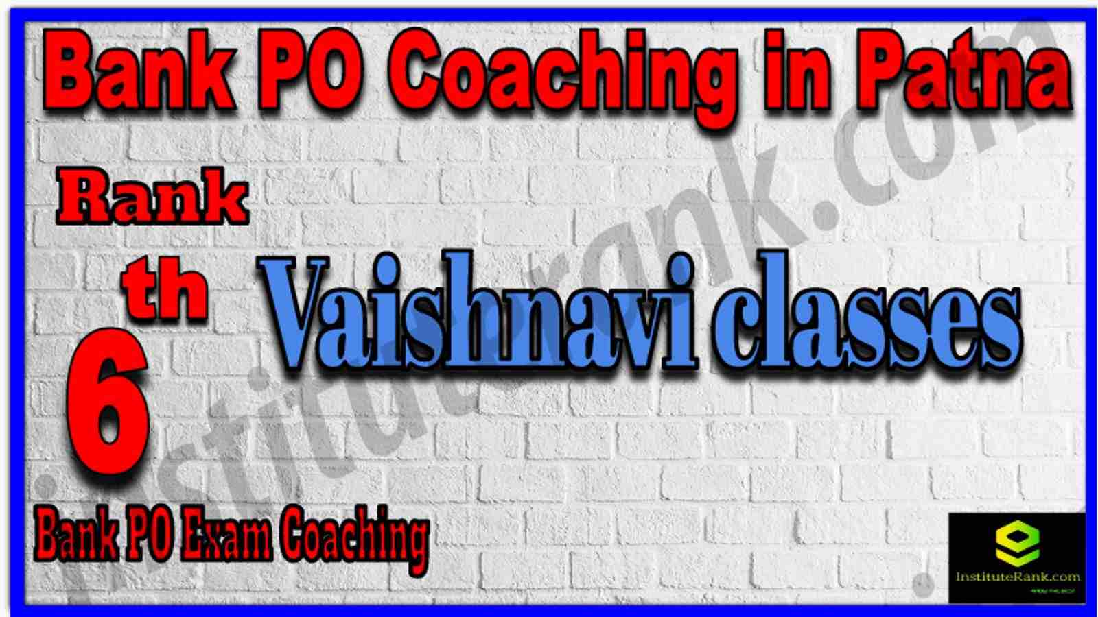 Rank 6th Best Bank PO Coaching in Patna