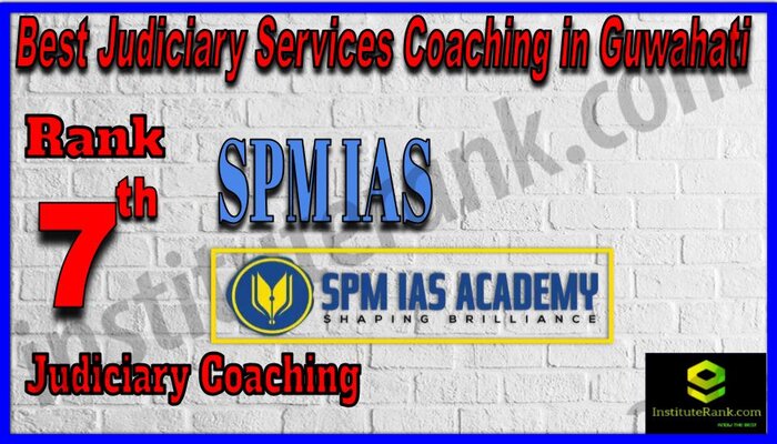 Rank 7. SPM IAS Academy Best Judiciary Services Coaching in Guwahati