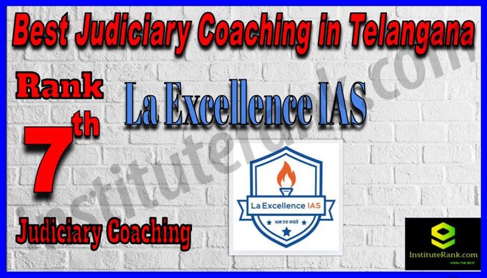 Rank 7.La Excellence IAS Academy Best Judiciary Services Coaching in Telangana