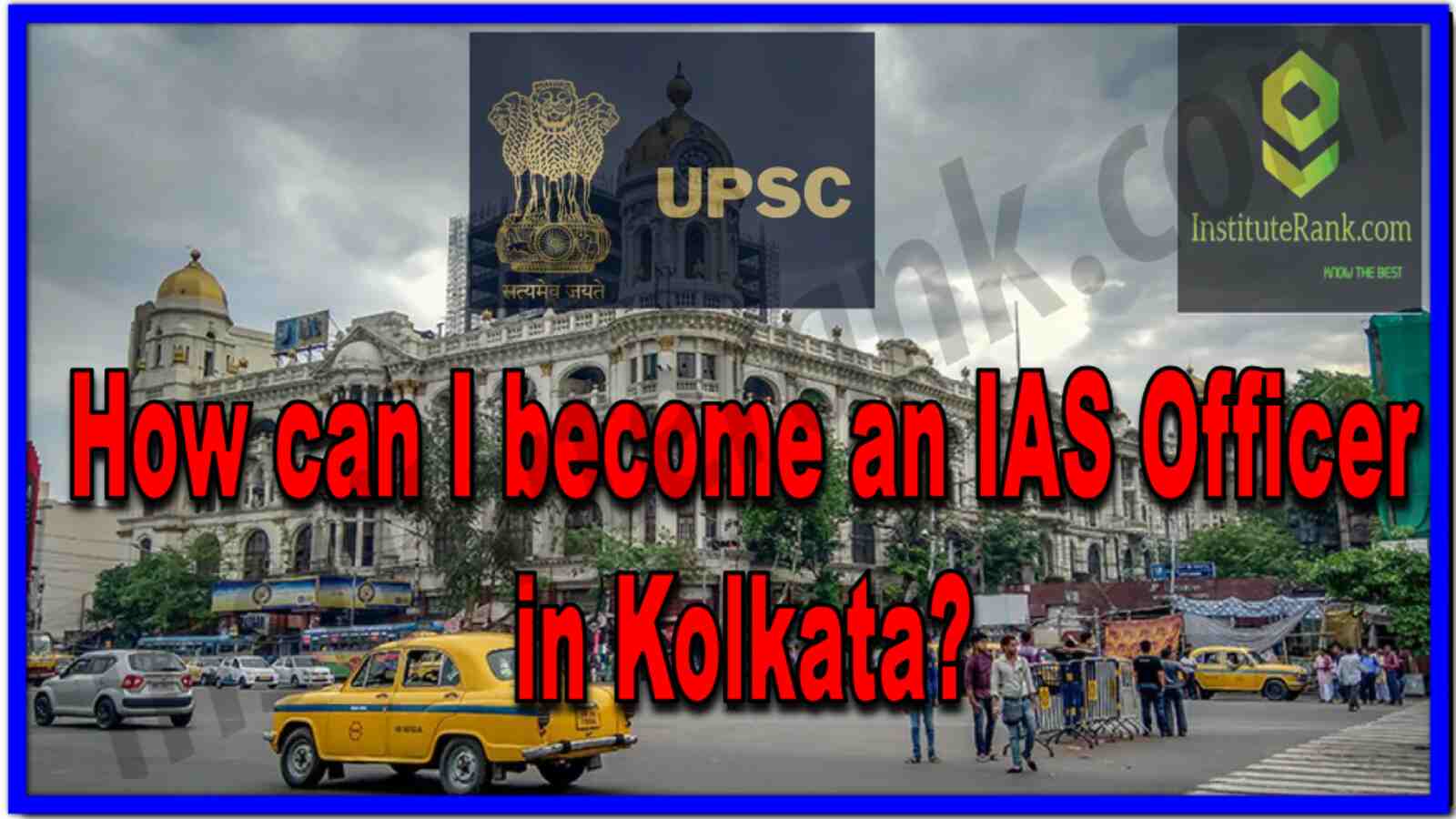 how i become an ias officer in Kolkata