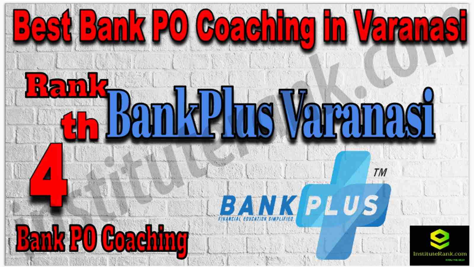Rank 4th Best Bank PO Coaching in Varanasi
