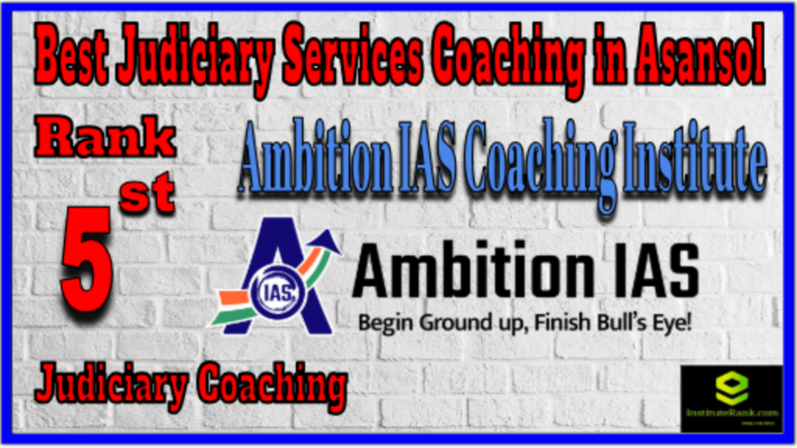 Rank 5. Ambition IAS Coaching Institute Top Best Judiciary Services Coaching in Asansol Rank 5. Ambition IAS Coaching Institute Top Best Judiciary Services Coaching in Asansol