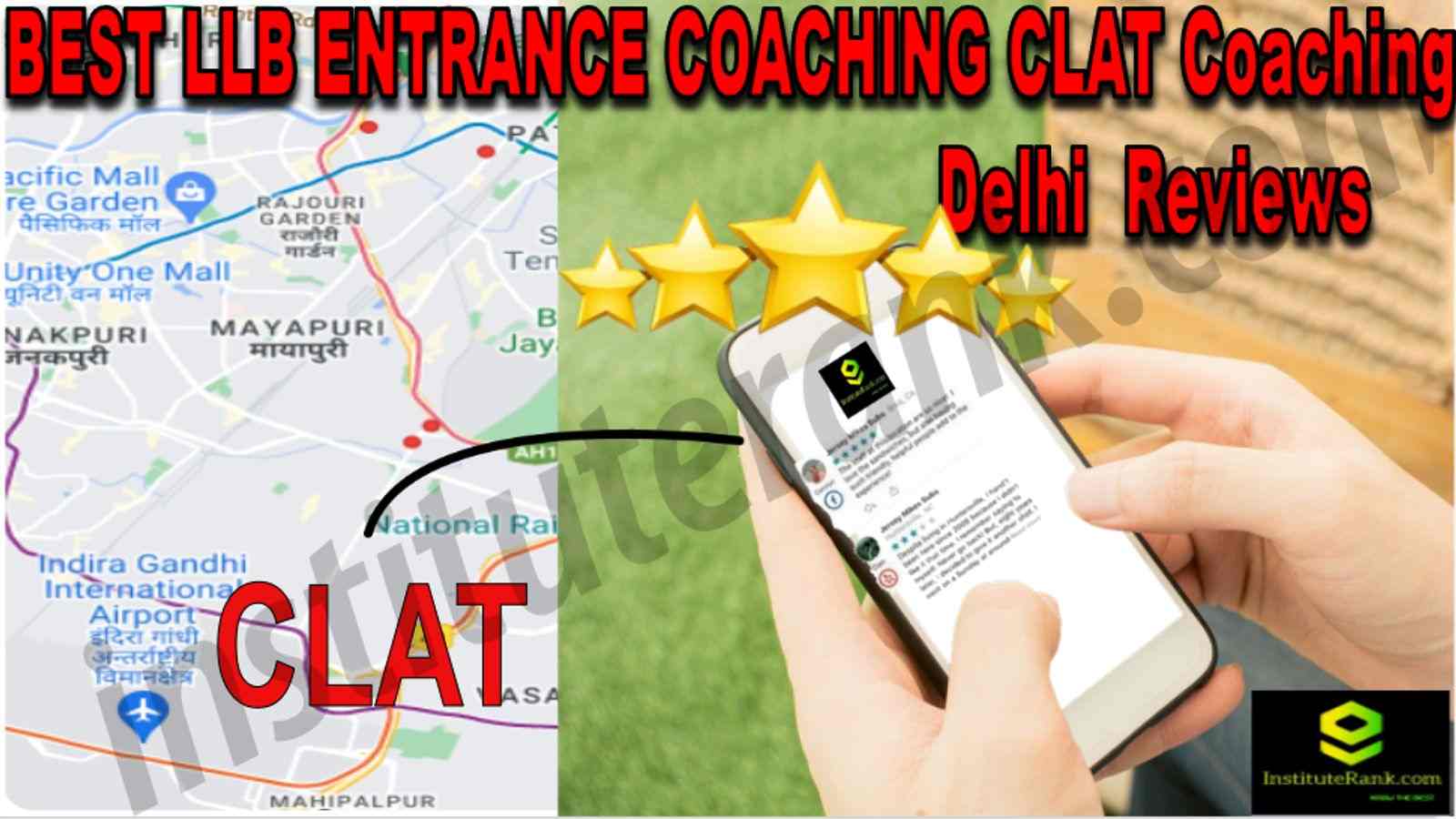 BEST LLB ENTRANCE COACHING CLAT Coaching Delhi Reviews