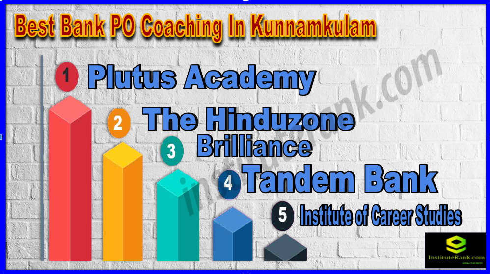 Best Bank PO Coaching In Kunnamkulam