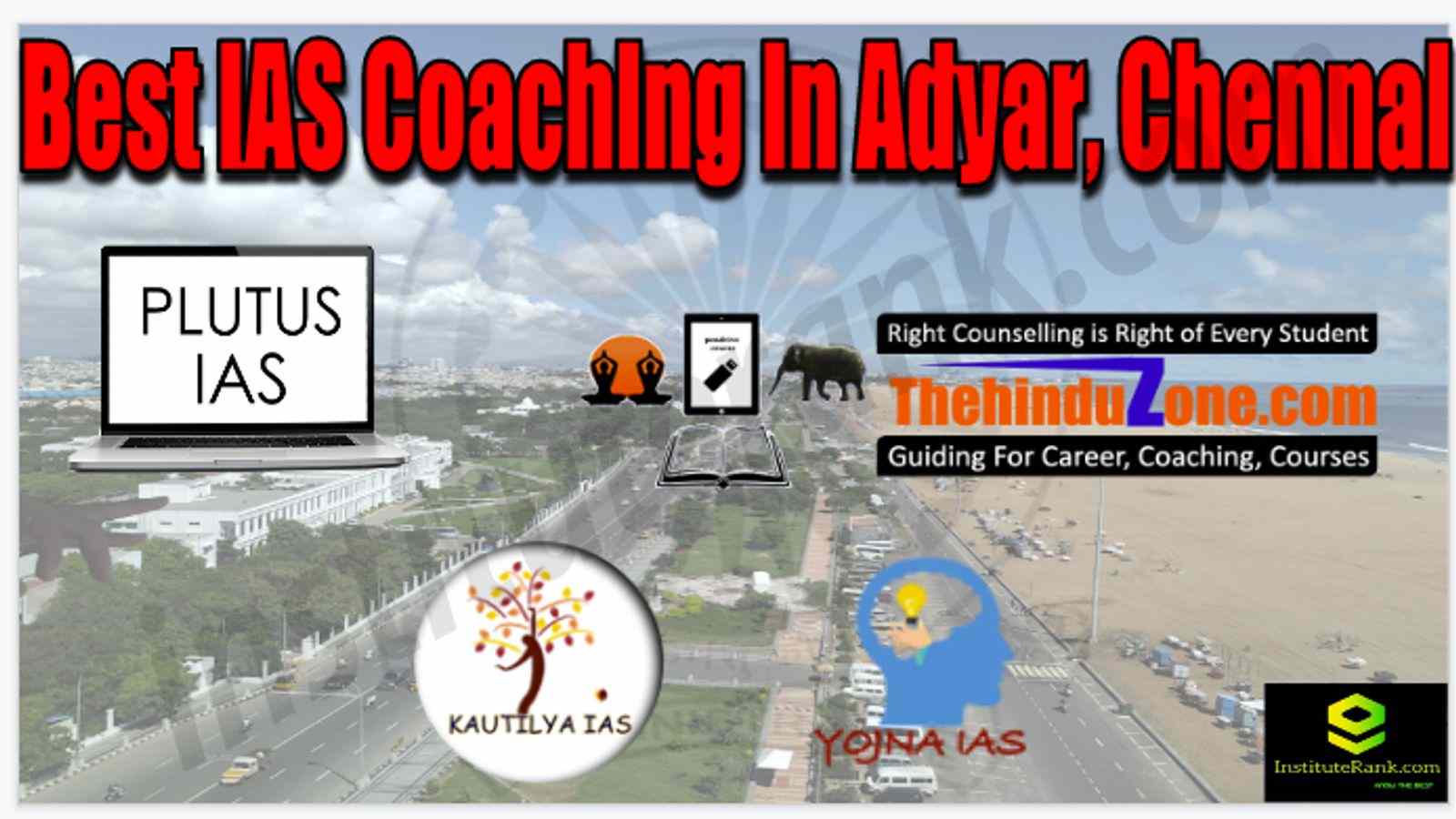 Best IAS Coaching in Adyar, Chennai